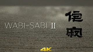 [4K] Wabi-Sabi 2️・侘寂の庭園 2　Japanese Concept of Wabi-Sabi