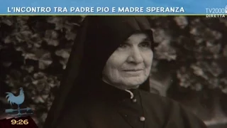 L'incontro tra Padre Pio e Madre Speranza