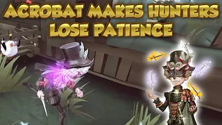 Acrobat Makes Hunters Lose Patience | Identity V | 第五人格 | アイデンティティV | Acrobat