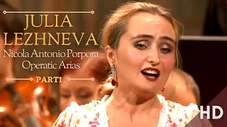 JULIA LEZHNEVA - Nicola Antonio Porpora Operatic Arias (PART1)