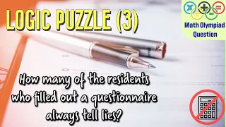 Logic Puzzle (3) || Liars Among Respondents || Grade 4 Math Olympiad Question ||