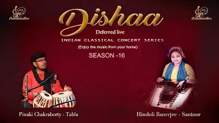 DISHAA CONCERT I Hindoli Banerjee Santoor I Pinaki Chakraborty Tabla I Raga- Kirwani