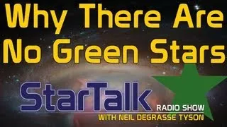 Neil deGrasse Tyson Explains Why There Are No Green Stars