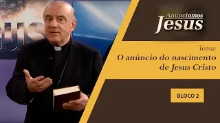 O anúncio do nascimento de Jesus Cristo - Anunciamos Jesus - 22/12/2019 B2