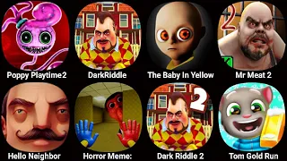 Poppy Playtime Chapter 3,Dark Riddle 2,Mr Meat 2,Dark Riddle,The Baby In yellow,Hello Neighbor 3