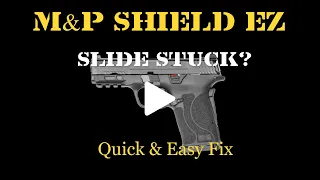 Help! My S&W EZ Slide is stuck. What Now?