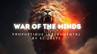 WAR OF THE MINDS /PROPHÉTIQUE INSTRUMENTAL BY/ EL JUSTE MUSIC/