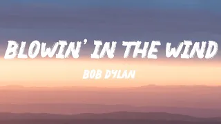 Bob Dylan - Blowin' In The Wind (Lyrics)