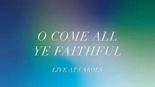 O Come All Ye Faithful | Live at Carols | St Peter's Brighton