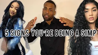 5 Signs You’re Being A Simp | Never Do This!