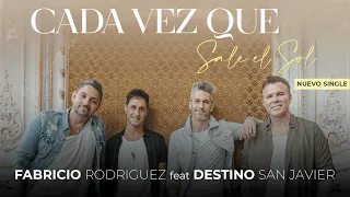 Fabricio Rodríguez- "Cada Vez Que Sale El Sol" feat Destino San Javier (Video Oficial)