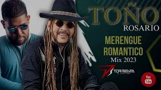 DJ TORMENTA EL PATRIARCA FT TONO ROSARIO MERENGUE ROMANTICO MIX 2023