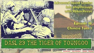 ASL solo playthrough, DASL 23 Tiger of Toungoo, Episode 1b, Chinese Turn 1