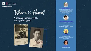 Where is Home? A Conversation with Wang Gungwu | CGA Dialogues