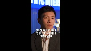 CGTN’s quickfire questions for Inter Milan owner Steven Zhang