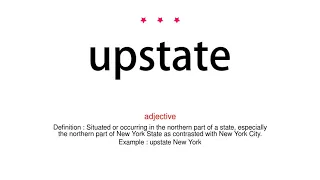 How to pronounce upstate - Vocab Today