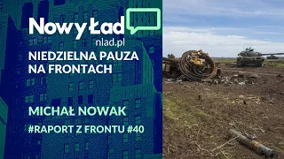 PODSUMOWANIE 46. dnia wojny + MAPY. Niedzielna pauza na frontach | #RaportzFrontu #40