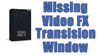 Vegas Pro Missing FX and Transition Windows - Fix