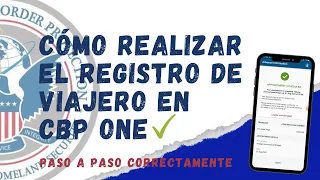 Cómo realizar Registro de VIAJERO Correctamente✅️  Paso a paso en CBP ONE👮‍♂️👌