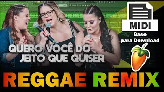 Quero Você Do Jeito Que Quiser Reggae Remix