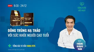 [Sống khoẻ mỗi ngày] Đông trùng hạ thảo với sức khoẻ tim mạch và bệnh lý thần kinh | VTC Now