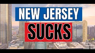 New Jersey SUCKS   Don't move here