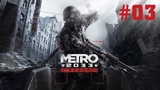 Прохождение Metro 2033 Redux - Часть 3 (На русском / Без комментариев)