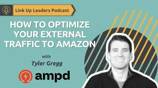 How to Optimize your External Traffic to Amazon with Tyler Gregg