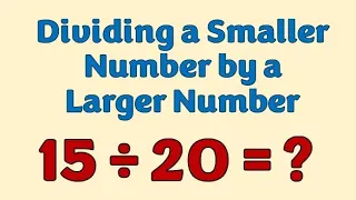 How to Divide a Smaller Number by a Larger Number? Math Teacher Gon