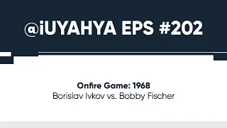 Onfire Game: Borislav Ivkov vs Bobby Fischer, 1968