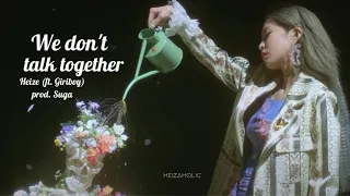 We don't talk together [8D] - Heize (ft. Giri boy) (Prod. Suga) [heizaholic]