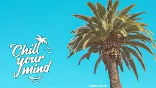 Summer Mix 2019 | Good Vibes