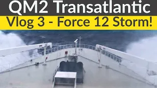 QM2 Vlog 3: Queen Mary 2 Transatlantic - Force 12 Storm with Hurricane Force Winds, Rough Seas.