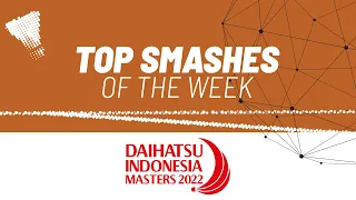 DAIHATSU Indonesia Masters 2022 - Top Smashes of the Week