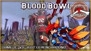 [Blood Bowl 2] DAI: Cripple Cup Game 3 VS Just Leafin' Around [Wood Elf]