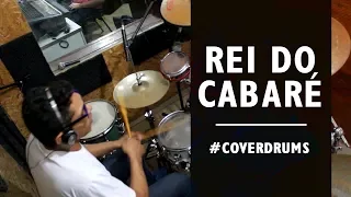 REI DO CABARÉ (FORROZÃO CHACAL) - #COVERDRUMS - V12 NA BATERA