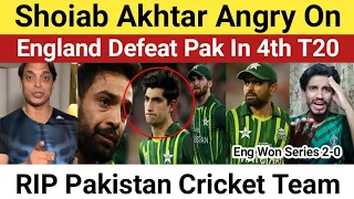 Shoaib Akhtar Angry After England Beat Pakistan in 4th T20 | Pak Vs Eng 4th T20 | Pak Media Latest