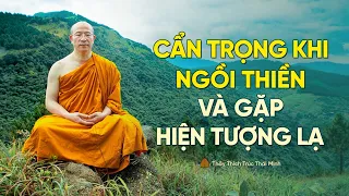 Cẩn trọng khi ngồi thiền gặp và hiện tượng lạ | Thầy Thích Trúc Thái Minh