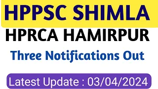 Hppsc Shimla & HPRCA HAMIRPUR Latest Notifications Out | 03/04/2024