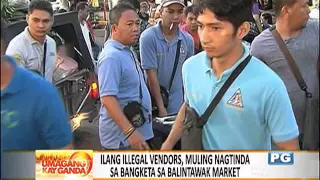 Ilang illegal vendor, balik-Balintawak Market