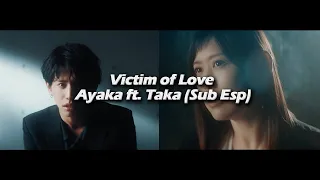 Victim of Love - Ayaka ft. Taka (Sub Español)