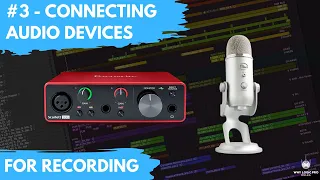 #3 - How to Connect Your Audio Interface or USB Microphone