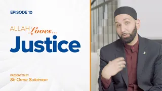 Allah Loves Justice | Episode 10 | Ramadan 2019