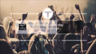 Freeze Time vs. Dare You (Hardwell Mashup)