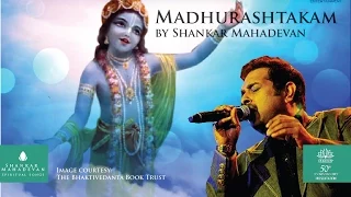 Madhurashtakam I Adharam Madhuram I Shankar Mahadevan I O Krishna, Everything About You Is Sweet