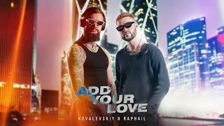 KOVALEVSKiY & RAPHAiL – Add Your Love (ПРЕМ'ЄРА 2024)