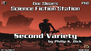 Second Variety by Philip K. Dick (Audiobook) read by Doc Sloan