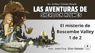 08 - LAS AVENTURAS DE SHERLOCK HOLMES - EL MISTERIO DE BOSCOMBE VALLEY | 1 DE 2. AUDIOLIBRO