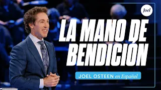 La Mano de bendición | Joel Osteen