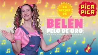 Pica-Pica - LO MEJOR DE BELÉN PELO DE ORO 💖 (52 minutos) - CANCIONES INFANTILES